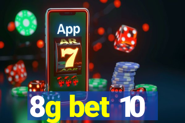 8g bet 10